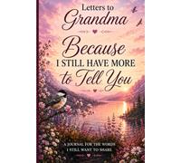 Letters to Grandma: Because I Still Have More to Tell You