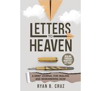 Letters To Heaven: A Grief Journal for Healing and Remembering Mom | Healing Through Heartfelt Letters