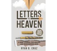 Letters To Heaven: A Grief Journal for Healing and Remembering Mom | Healing Through Heartfelt Letters