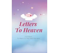Letters to Heaven: A Journal to Write to the Ones You Miss