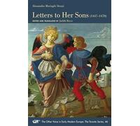 Letters to Her Sons, 1447-1470: Volume 46 (The Other Voice in Early Modern Europe: The Toronto Series)