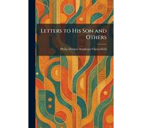 Letters to His Son and Others