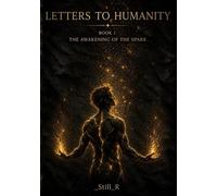 Letters to Humanity: The Awakening of the Spark: 1
