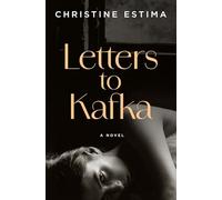 Letters to Kafka: A Novel