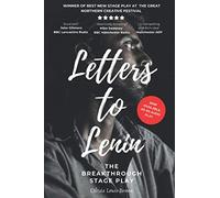 Letters to Lenin: The Official Stage Play Script