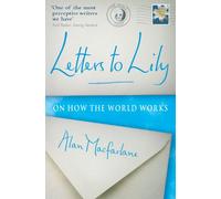 Letters To Lily: On how the world works