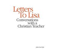 Letters to Lisa: Conversations with a Christian Teacher