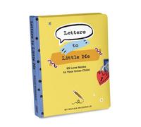 Letters to Little Me: 65 Love Notes to Your Inner Child