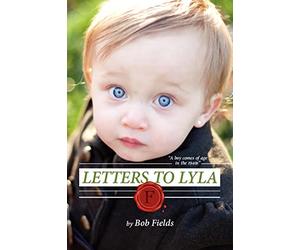 Letters To Lyla: A boy comes of age in the 1940s