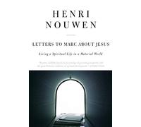Letters to Marc About Jesus: Living a Spiritual Life in a Material World