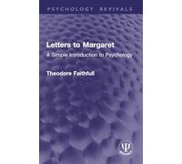 Letters to Margaret: A Simple Introduction to Psychology (Psychology Revivals)
