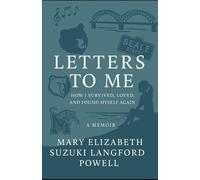Letters to Me: How I Survived, Loved, and Found Myself Again: 7 (The Mary Chronicles)