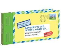 Letters to Me, When I Grow Up: Young Writer's Edition Write Now. Read Later. Treasure Forever.