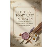 Letters to My Aunt in Heaven: A Guided Grief Journal to Write Letters, Memories, and Thoughts to Your Aunt in Heaven | Sympathy Gift for Loss of Aunt