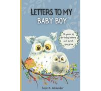 Letters To My Baby Boy: 18 Years of Birthday Letters To My Son As I Watch You Grow | Keepsake Prompt Journal and Memory Book from Mom and Dan with ... | Gift Idea for Newborn and New Parents