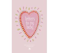 Letters To My Baby/Daily Journal and Diary/ Everyday love: For Parents, Mom, Dad: 108 Blank Lined/Keepsake for Child