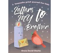 Letters to My Brother: A Keepsake Journal for Kids (Grief Journals for Kids)