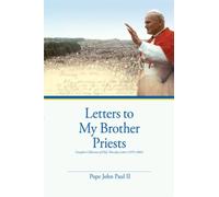 Letters to My Brother Priests: Complete Collection of Holy Thursday Letters (1979-2005)