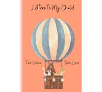 Letters to My Child from Papa & Daddy: LGBTQ+ Parenting Journal for Two Fathers: A Keepsake “Write-Now, Read-Later” Memory Book to Capture Love, Fatherhood & Family Moments