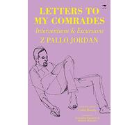 Letters to my comrades: Interventions & excursions