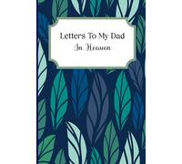 Letters To My Dad In Heaven