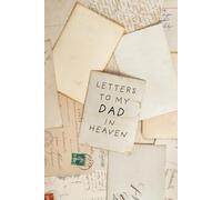 Letters to My Dad in Heaven: Healing Prompts for Bereavement and Memories, Memorial Keepsake or Sympathy Gift for Grieving son or daughter