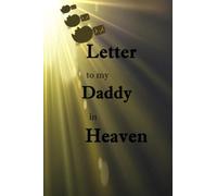 Letters To My Daddy In Heaven: Awesome memory notebook for women and men to heal and process death of the father