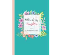 Letters to My Daughter as I Watch your Flourish: Blank Keepsake Journal and Baby Girl Memory Book to Write in Letters and Memories | 6x9 in Journal ... Gift to Pregnant Couple | Floral Edition