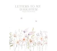 Letters to my Daughter: Keepsake Journal- A legacy from the heart