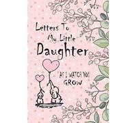 Letters To My Daughter Notebook: Blank Journal,Write Memories now for your baby, Writing Journal, Lined Notebook Journal to Write In, Blank, 6" x 9", 120 pages