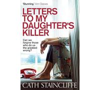 Letters To My Daughter's Killer