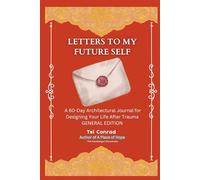 Letters To My Future Self: A 60-Day Architectural Journal for Designing Your Life After Trauma (The Kondengui Chronicles)