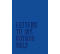 Letters to My Future Self: A Funny Keepsake Journal for Writing Letters to Your Future Self | A Time Travel-Inspired Memory Book to Capture Dreams, Goals, and Life Reflections