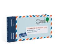 Letters to My Future Self: Write Now. Read Later. Treasure Forever.