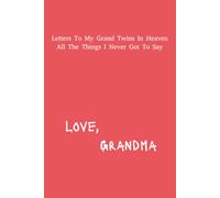 Letter's To My Grand Twins In Heaven: Grandma Grief Journal | 6x9 inches | 120 pages | Great Gift For Loss Grandparents