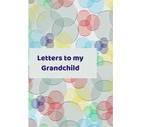 Letters To My Grandchild: Grandmother's Journal Diary Keepsake Memories