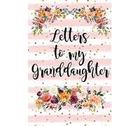 Letters To My Granddaughter: Blank Lined Keepsake Memory Book From Grandmother, Floral Cover, Grandmother Journal