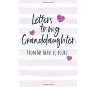Letters to my Granddaughter: Journal to Write In, Lined Notebook, Grandparents Legacy Keepsake Gift to Grandchild, Blank Book, 6" x 9"