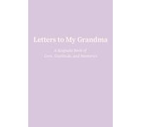 Letters to My Grandma: A Keepsake Book of Love, Gratitude, and Memories