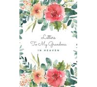letters to my grandma in heaven: All The Things I Wish I Could Say To Grandma _ Grief Journal for Loss of grandma _ The Loss of grandma Journal.
