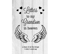 Letters To My Grandson In Heaven: Grief Journal, Loss Of A Grandson Gift, Blank Lined Book You Can Write In, Diary, Notebook