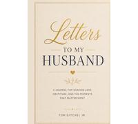 Letters to My Husband: A Journal for Sharing Love, Gratitude, and the Moments That Matter Most
