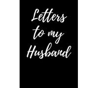 Letters to my Husband: Undated Lined Journal to Write in | Keepsake Notebook Book Gift | For Anniversaries, Bridal Showers, Valentine's Day | 6" x 9" ... Design V1 (Letters to my Husband Journals)