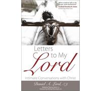 Letters to My Lord: Intimate Conversations with Christ