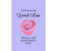 Letters To My Loved One Journal, 6x9" 120 Page Lined Memory Keepsake Notebook, Grief & Healing Journal with Pink Rose Heart, Tribute, Remembrance, and Bereavement Writing Gift