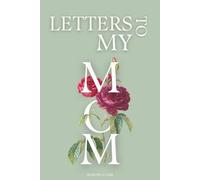 Letters to My Mom: 30 Prompts to Write Your Own Letters of Strength, Encouragement, and Gratitude for Mom