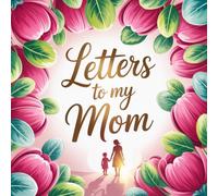 Letters to My Mom: A heartfelt gift your child creates just for Mom. Not something store-bought, but a treasured keepsake filled with their own words, memories, drawings, and love.