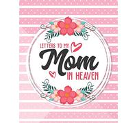 Letters To My Mom In Heaven