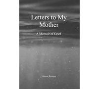 Letters to My Mother: A Memoir of Grief