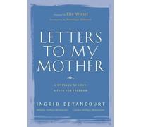 Letters to My Mother: A Message of Love, A Plea for Freedom